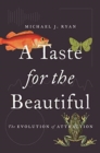 A Taste for the Beautiful : The Evolution of Attraction - Book