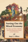 Sorting Out the Mixed Economy : The Rise and Fall of Welfare and Developmental States in the Americas - eBook