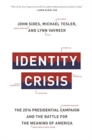 Identity Crisis : The 2016 Presidential Campaign and the Battle for the Meaning of America - Book