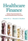 Healthcare Finance : Modern Financial Analysis for Accelerating Biomedical Innovation - eBook