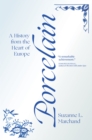 Porcelain : A History from the Heart of Europe - eBook