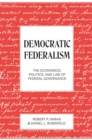 Democratic Federalism : The Economics, Politics, and Law of Federal Governance - eBook