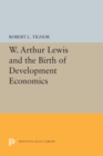 W. Arthur Lewis and the Birth of Development Economics - Book