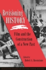Revisioning History : Film and the Construction of a New Past - eBook