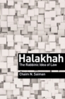 Halakhah : The Rabbinic Idea of Law - Book