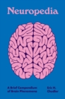 Neuropedia : A Brief Compendium of Brain Phenomena - Book