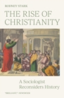 The Rise of Christianity : A Sociologist Reconsiders History - eBook