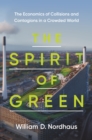 The Spirit of Green : The Economics of Collisions and Contagions in a Crowded World - Book