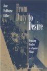 From Duty to Desire : Remaking Families in a Spanish Village - eBook