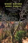 When Nature Goes Public : The Making and Unmaking of Bioprospecting in Mexico - eBook