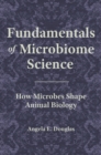 Fundamentals of Microbiome Science : How Microbes Shape Animal Biology - Book