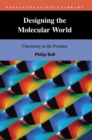 Designing the Molecular World : Chemistry at the Frontier - eBook