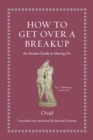 How to Get Over a Breakup : An Ancient Guide to Moving On - Book