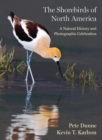 The Shorebirds of North America : A Natural History and Photographic Celebration - Book