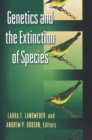 Genetics and the Extinction of Species : DNA and the Conservation of Biodiversity - eBook