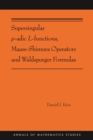 Supersingular p-adic L-functions, Maass-Shimura Operators and Waldspurger Formulas : (AMS-212) - eBook