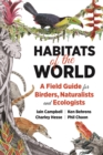 Habitats of the World : A Field Guide for Birders, Naturalists, and Ecologists - eBook