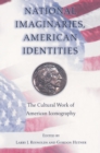 National Imaginaries, American Identities : The Cultural Work of American Iconography - eBook
