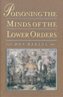 Poisoning the Minds of the Lower Orders - eBook