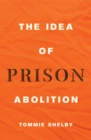 The Idea of Prison Abolition - Book