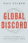Global Discord : Values and Power in a Fractured World Order - eBook
