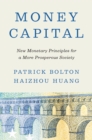 Money Capital : New Monetary Principles for a More Prosperous Society - Book