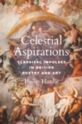 Celestial Aspirations : Classical Impulses in British Poetry and Art - eBook