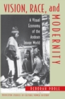 Vision, Race, and Modernity : A Visual Economy of the Andean Image World - eBook