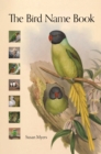 The Bird Name Book : A History of English Bird Names - Book