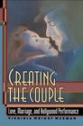 Creating the Couple : Love, Marriage, and Hollywood Performance - eBook