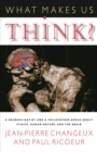 What Makes Us Think? : A Neuroscientist and a Philosopher Argue about Ethics, Human Nature, and the Brain - eBook