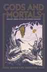 Gods and Mortals : Ancient Greek Myths for Modern Readers - eBook