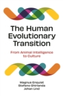 The Human Evolutionary Transition : From Animal Intelligence to Culture - eBook