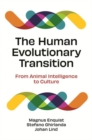 The Human Evolutionary Transition : From Animal Intelligence to Culture - Book