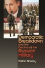 Democratic Breakdown and the Decline of the Russian Military - Book