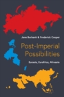 Post-Imperial Possibilities : Eurasia, Eurafrica, Afroasia - Book