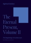 The Eternal Present, Volume II : The Beginnings of Architecture - Book