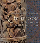 Other Icons : Art and Power in Byzantine Secular Culture - eBook