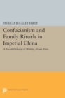 Confucianism and Family Rituals in Imperial China : A Social History of Writing about Rites - Book