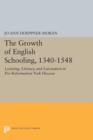 The Growth of English Schooling, 1340-1548 : Learning, Literacy, and Laicization in Pre-Reformation York Diocese - Book
