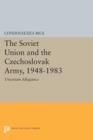 The Soviet Union and the Czechoslovak Army, 1948-1983 : Uncertain Allegiance - Book
