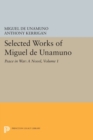 Selected Works of Miguel de Unamuno, Volume 1 : Peace in War: A Novel - Book