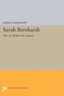 Sarah Bernhardt : The Art Within the Legend - Book