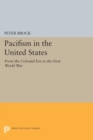 Pacifism in the United States : From the Colonial Era to the First World War - Book