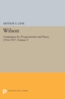 Wilson, Volume V : Campaigns for Progressivism and Peace, 1916-1917 - Book
