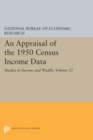 An Appraisal of the 1950 Census Income Data, Volume 23 : Studies in Income and Wealth - Book