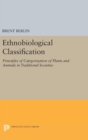 Ethnobiological Classification : Principles of Categorization of Plants and Animals in Traditional Societies - Book