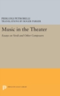 Music in the Theater : Essays on Verdi and Other Composers - Book