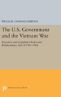 The U.S. Government and the Vietnam War: Executive and Legislative Roles and Relationships, Part II : 1961-1964 - Book