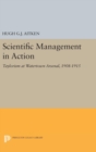 Scientific Management in Action : Taylorism at Watertown Arsenal, 1908-1915 - Book